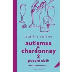 Autismus Chardonnay 2: Pozdní sběr – Zboží Mobilmania