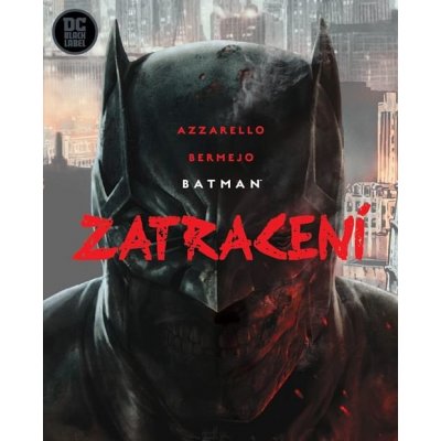 Batman - Zatracení - Brian Azzarello – Zboží Dáma Batman - Zatracení - Brian Azzarello – Zboží Dáma