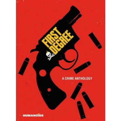 First Degree: A Crime Anthology Walker David F.Pevná vazba – Hledejceny.cz