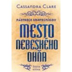 Mesto nebeského ohňa - Cassandra Clareová – Hledejceny.cz