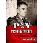 Pán protektorátu - 2.vyd.: K. H. Frank známý a neznámý - Emil Hruška – Hledejceny.cz