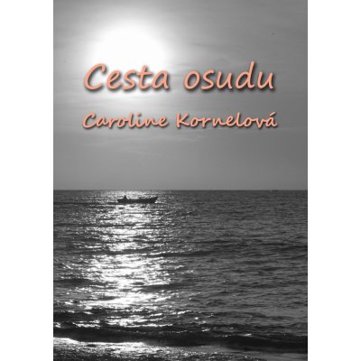 Cesta Osudu - Caroline Kornelová – Zboží Mobilmania