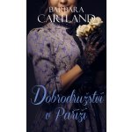 Dobrodružství v Paříži - Barbara Cartland – Hledejceny.cz