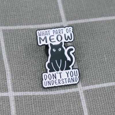 Pinarna Černá kočka What part of meow don't you understand / Jaké části slova „mňau“ si nerozuměl(a)? – Hledejceny.cz