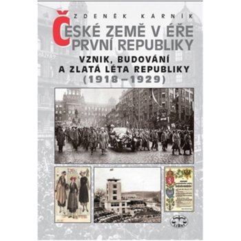 České země v éře první republiky 1918-1929 Zdeněk Kárník