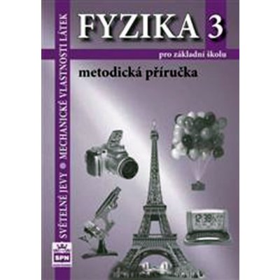 Fyzika 3 pro základní školy - Světelné jevy - Mechanické vlastnosti látek - Metodická příručka - Tesař Jiří, Jáchim František – Hledejceny.cz