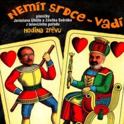 Hodina zpěvu: Nemít srdce vadí (2001) Svěrák Zdeněk & Uhlíř Jaroslav - CD