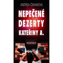 Nepečené dezerty Kateřiny A. - Čekanová Andrea