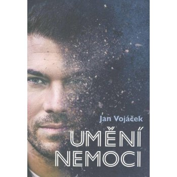 Jan Vojáček: Umění nemoci - Jan Vojáček