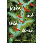 Řeka mě volá domů - Eleanor Shearer – Zboží Dáma
