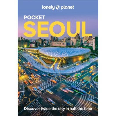 Soul Seoul kapesní průvodce 3rd 2024 Lonely Planet – Hledejceny.cz