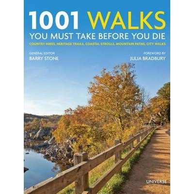 1001 Walks You Must Take Before You Die: Country Hikes, Heritage Trails, Coastal Strolls, Mountain Paths, City Walks Stone BarryPevná vazba – Zboží Mobilmania