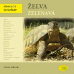Želva zelenavá - Abeceda teraristy - Velenská Nataša, Brožovaná – Hledejceny.cz