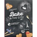 Bake & the City - kniha – Hledejceny.cz