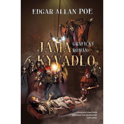 Jáma a kyvadlo - grafický román - Edgar Allan Poe – Hledejceny.cz