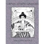 Orphic Hymns Grimoire Mastros SaraPaperback – Zboží Mobilmania