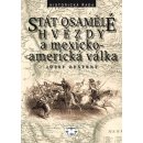 Stát osamělé hvězdy a mexicko-americká vállka - Opatrný Josef