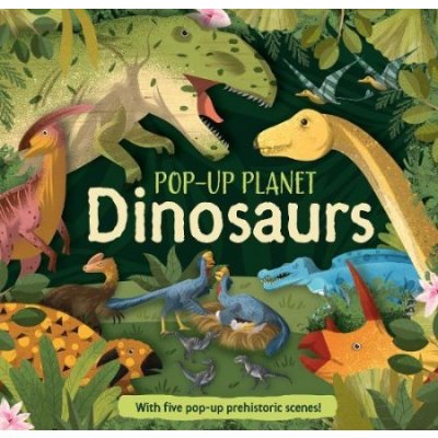 Pop-Up Planet: Dinosaurs – Hledejceny.cz