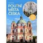 Poutní místa Česka 1. díl - knižní průvodce – Zbozi.Blesk.cz