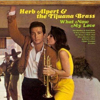 Alpert, Herb & The Tijuana Bras - What Now My Love LP