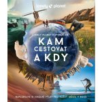 Kam cestovat a kdy - Lonely Planet - Lonely Planet – Zbozi.Blesk.cz