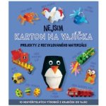 Nejsem karton na vajíčka projekty z recyklovaného materiálu Stanford Sara – Zboží Dáma