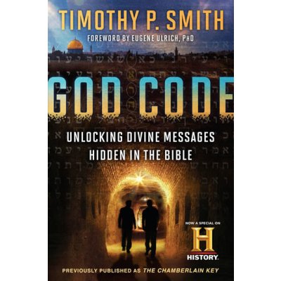 God Code Movie Tie-In Edition: Unlocking Divine Messages Hidden in the Bible - Smith Timothy P. – Hledejceny.cz