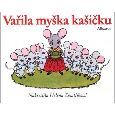 Vařila myška kašičku - Helena Zmatlíková