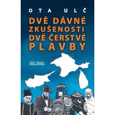 Dvě dávné zkušenosti, dvě čerstvé plavby - Ota Ulč – Hledejceny.cz