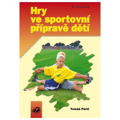 Hry ve sportovní přípravě dětí - Perič Tomáš – Zbozi.Blesk.cz
