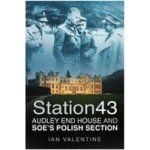 Station 43 - I. Valentine Audley End House & SOE's