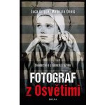 Crippa Luca, Onnis Maurizio - Fotograf z Osvětimi – Sleviste.cz