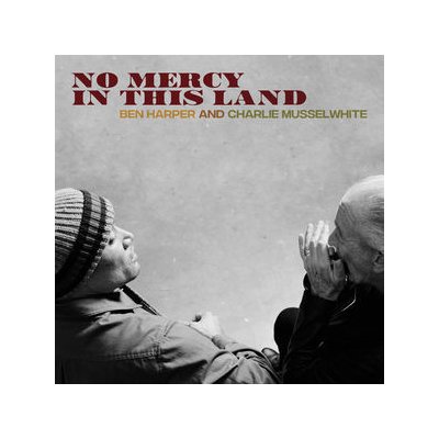 No Mercy In This Land - Ben Harper & Charlie Musselwhite CD – Hledejceny.cz