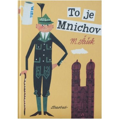 To je Mnichov - Miroslav Šašek – Hledejceny.cz