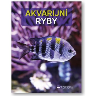 Akvarijní ryby - Velký obrazový atlas - Kahl Wally, Kahl Burkard, Vogt Dieter – Zbozi.Blesk.cz