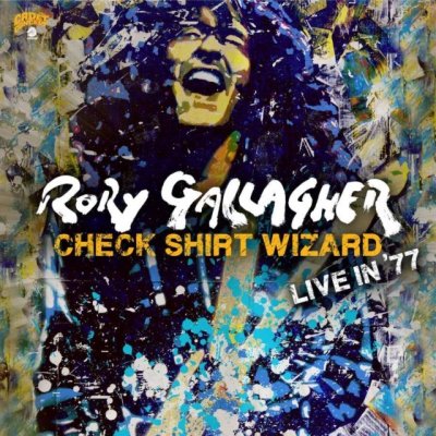 Rory Gallagher - Check Shirt Wizard – Live In ‘77