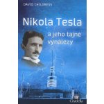 Nikola Tesla a jeho tajné vynálezy - David Childress – Hledejceny.cz