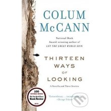 Thirteen Ways of Looking - Colum McCann