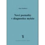 Nové poznatky v diagnostice mykóz - Alena Tomšíková – Hledejceny.cz