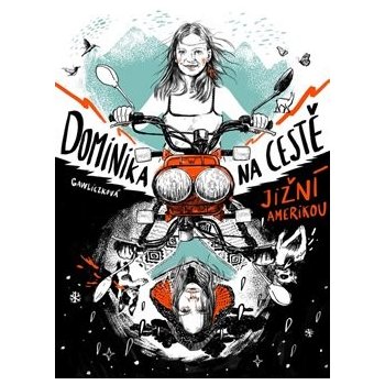 Dominika na cestě Jižní Amerikou - Dominika Gawliczková