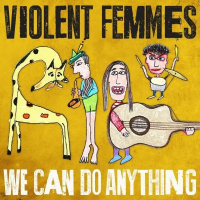 Violent Femmes - We Can Do Anything CD