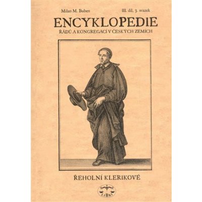 Encyklopedie řádů a kongregací v českých zemích III/3. - Buben, Milan, Brožovaná – Hledejceny.cz