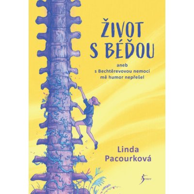 Život s Béďou aneb s bechtěrevovou nemocí mě humor nepřešel - Linda Pacourková – Zboží Mobilmania