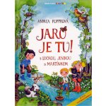 Jaro je tu ! -- S Luckou, Jendou a Martínkem - Andrea Popprová – Hledejceny.cz