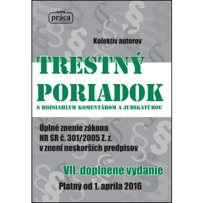 Trestný poriadok s rozsiahlym komentárom a judikatúrou (VII. doplnené vydanie platné od 1.4.2016) – Hledejceny.cz