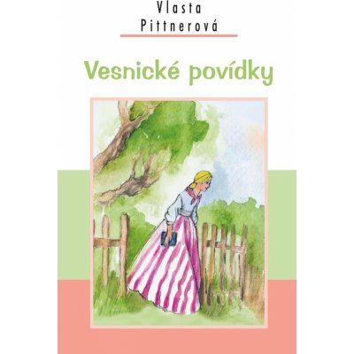 Vesnické povídky - Vlasta Pittnerová