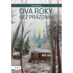 Dva roky bez prázdnin Jan Jícha – Sleviste.cz