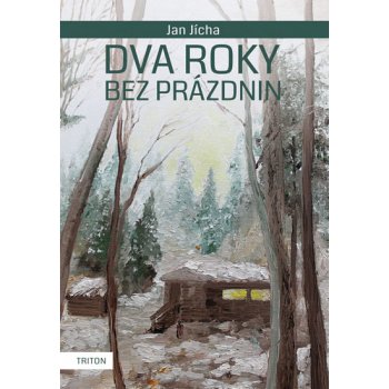 Dva roky bez prázdnin Jan Jícha