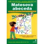 Matesova abeceda - Procvičujeme psaní tiskacích a psacích písmen - Jiří Nevěčný, Alena Nevěčná – Hledejceny.cz