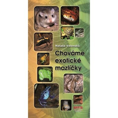ARISTA Books s.r.o. Chováme exotické mazlíčky – Hledejceny.cz